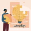 INTERNSHIPS: BUILDING BLOCKS FOR FUTURE CAREERS